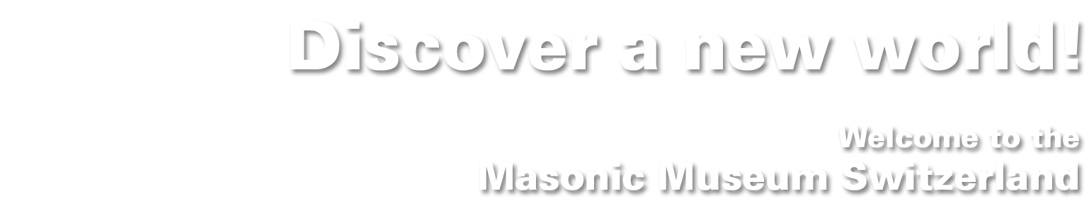 Welcome to the Masonic Museum Switzerland